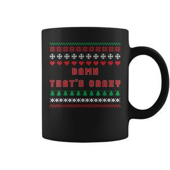 Damn That's Crazy Ugly Christmas Sweater Coffee Mug - Monsterry DE