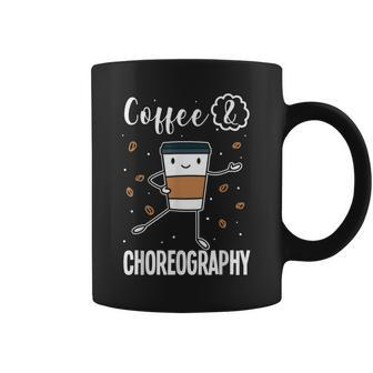 Dancing Choreographer Dance Teacher Choreography Coffee Mug | Mazezy