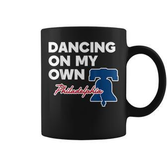 Dancing On My Own Philadelphia Philly Funny Saying Dancing Funny Gifts Coffee Mug | Mazezy CA