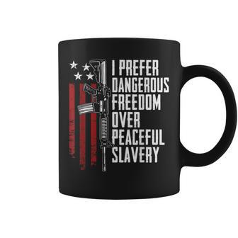 Dangerous Freedom Over Peaceful Slavery Pro Guns Ar15 Coffee Mug | Mazezy CA