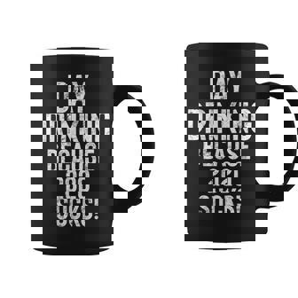 Day Drinking Because 2020 Sucks Funny Alcohol Gift Drinker Coffee Mug | Mazezy