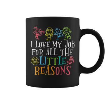 Daycare Teacher I Love My Job For All The Little Reasons Coffee Mug - Monsterry