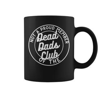 Dead Dad Club Funny Saying Funny Sarcastic Coffee Mug - Seseable