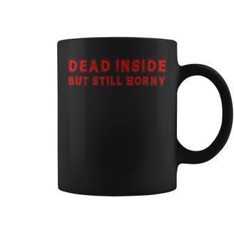 Dead Inside But Still Horny Emo Coffee Mug | Mazezy