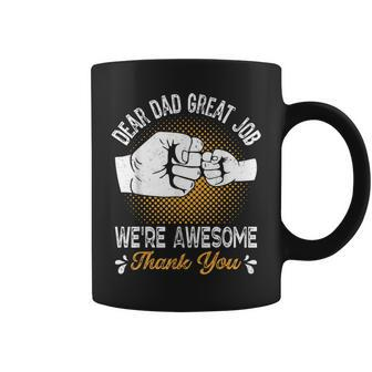 Dear Dad Great Job Were Awesome Thank You Fathers Dad Joke Coffee Mug | Mazezy