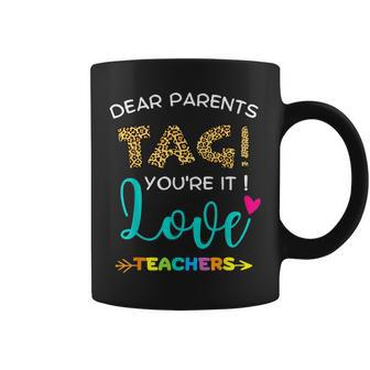 Dear Parents Tag Youre It Love Teachers Funny Teachers Coffee Mug | Mazezy UK