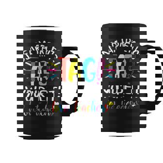 Dear Parents Tag Youre It Love Teachers Last Day Of School Coffee Mug - Thegiftio UK