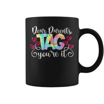 Dear Parents Tag Youre It Love Teachers Tie Dye Funny Coffee Mug | Mazezy