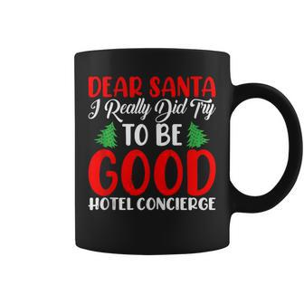 Dear Santa Really Did Try To Be A Good Hotel Concierge Xmas Coffee Mug | Mazezy
