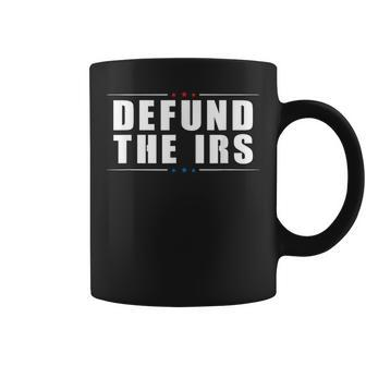 Defund The Irs - Anti Irs - Anti Government Politician Coffee Mug - Monsterry CA