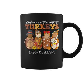 Delivering The Cutest Turkeys Labor & Delivery Thanksgiving Coffee Mug - Seseable