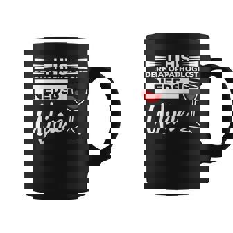This Dermatopathologist Needs Wine Dermatopathology Coffee Mug | Mazezy