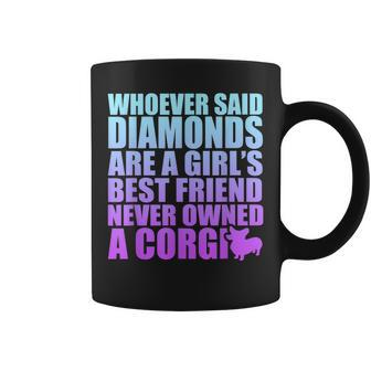 Diamonds Are Girls Best Friend Never Owned Corgi Coffee Mug | Mazezy