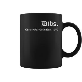 Dibs Christopher Columbus 1492 America Discovery Quote Coffee Mug | Mazezy