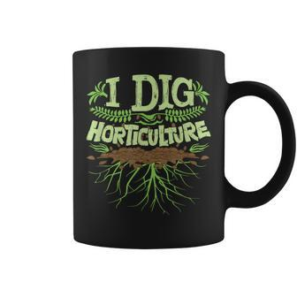 I Dig Horticulture Horticulturist Gardener Pun Coffee Mug | Mazezy
