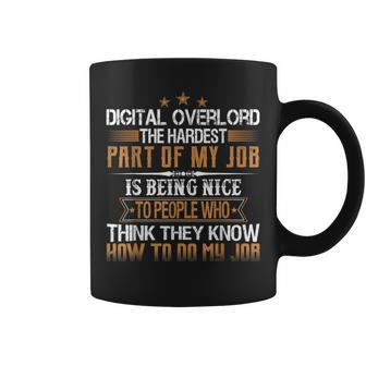 Digital Overlord The Hardest Part Of My Job Is Being Nice Coffee Mug | Mazezy DE