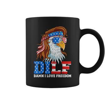 Dilf Damn I Love Freedom Eagle Funny Patriotic 4Th Of July Patriotic Funny Gifts Coffee Mug | Mazezy