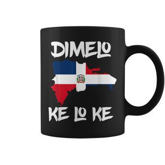 Dimelo Ke Lo Ke Manin Dominican Pride Flag Republica Coffee Mug - Seseable