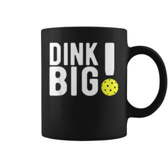 Dink Big Pickleball Kitchen Dink Gift Design Coffee Mug | Mazezy