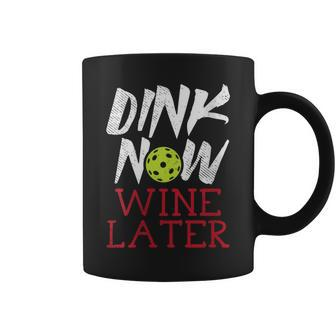 Dink Now Wine Later Pickleball Pickle Ball Drinking Coffee Mug - Seseable