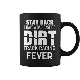 Dirt Track Racing Quote Sprint Car Modified Late Model Coffee Mug | Mazezy