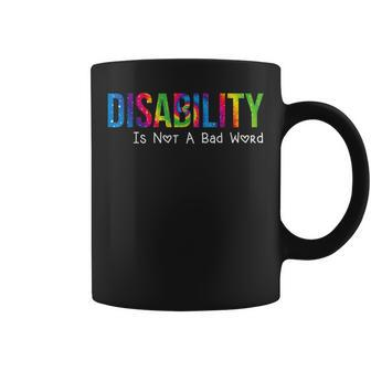 Disability Is Not A Bad Word Disability Pride Month Tie Dye Coffee Mug - Seseable