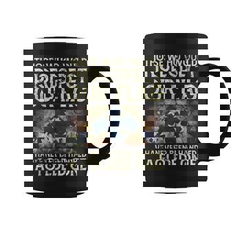 Those Who Would Disrespect Our Flag Vintage Veteran Quote Coffee Mug | Mazezy