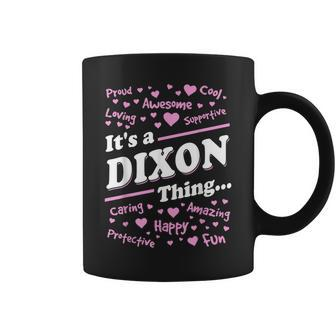 Dixon Surname Last Name Family Its A Dixon Thing Funny Last Name Designs Funny Gifts Coffee Mug | Mazezy