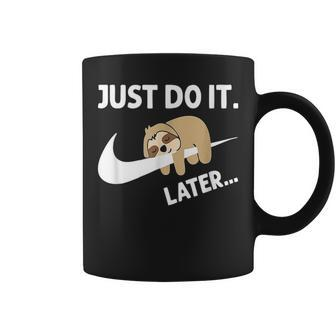 Do It Later Funny Sleepy Sloth For Lazy Sloth Lover IT Funny Gifts Coffee Mug | Mazezy CA