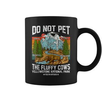 Do Not Pet The Fluffy Cows Bison Yellowstone National Park Coffee Mug - Seseable
