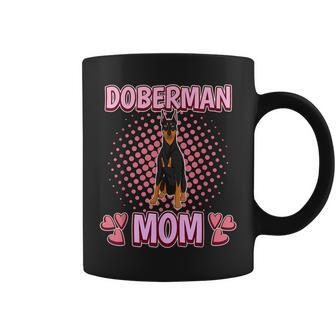 Doberman Mom Mommy Mothers Day Doberman Gift For Womens Gifts For Mom Funny Gifts Coffee Mug | Mazezy
