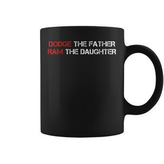 Dodge The Father Ram The Daughter I American Petrolhead Gift For Mens Coffee Mug | Mazezy
