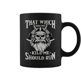 Which Does Not Kill Me Should Run Norse Viking Mythology Coffee Mug | Mazezy