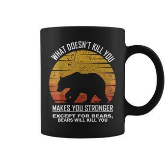 What Doesnt Kill You Makes You Stronger Except Bears Vintage Coffee Mug - Seseable
