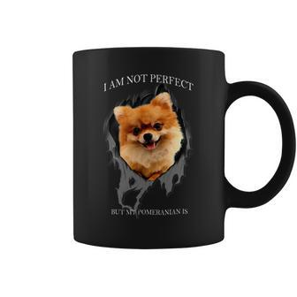 Dog Pomeranian My Pomeranian Is Perfect Dogs 407 Coffee Mug - Monsterry