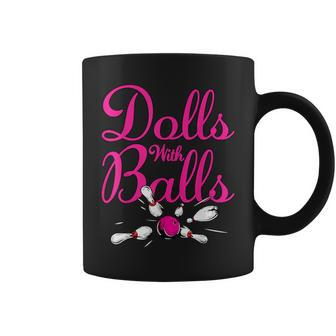 Dolls With Balls Girls Bowling Team Name Coffee Mug | Mazezy
