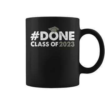 Done Class Of 2023 For Senior Graduate And Graduation Year Coffee Mug