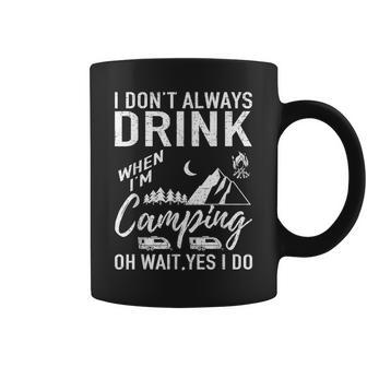 I Don't Always Drink Beer Camping Coffee Mug - Seseable