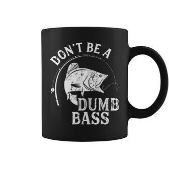 Dont Be A Dumb Bass Funny Fishing Joke Fisherman Dad Gifts Coffee Mug - Thegiftio UK