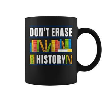 Dont Erase History Funny Book Worm Book Lover Quote Coffee Mug - Seseable