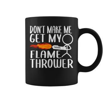 Don't Make Me Get My Flame Thrower Stick Figure Coffee Mug | Mazezy