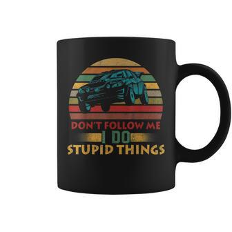 Dont Follow Me I Do Stupid Things Vintage Drift Drag Rally Coffee Mug | Mazezy