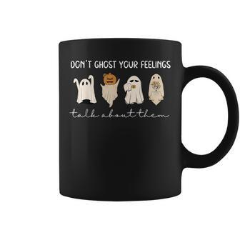 Don't Ghost Your Feelings Talk About Them Halloween Coffee Mug - Seseable