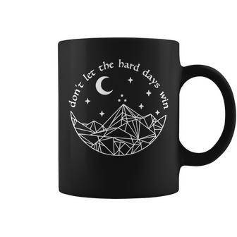 Don’T Let The Hard Days Win | Feyres Tattoo Coffee Mug | Mazezy