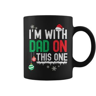 I Dont Do Matching Christmas Outfits Im With Dad On This One Coffee Mug - Seseable