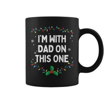 I Don't Do Matching Christmas Outfits I'm With Dad On This Coffee Mug - Seseable