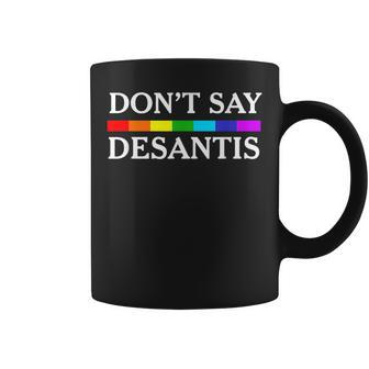 Dont Say Desantis - Anti Desantis - Pride 2023 Coffee Mug | Mazezy