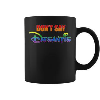 Dont Say Desantis Florida Say Gay Lgbtq Pride Anti Desantis Coffee Mug | Mazezy CA