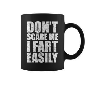 Don't Scare Me I Fart Easily Sayings Women Coffee Mug | Mazezy CA