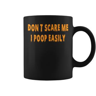 Don't Scare Me I Poop Easily Halloween Coffee Mug | Mazezy